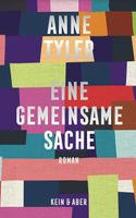 Anne Tyler: Eine Gemeinsame Sache - Roman, gebunden, 2022