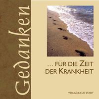 … für die Zeit der Krankheit (Gedanken)