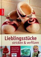 Lieblingsstücke Stricken und verfilzen