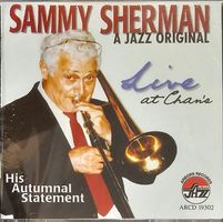 Sammy Sherman – A Jazz Original Live At Chan's
