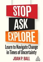 Stop, Ask, Explore. Joan P. Ball