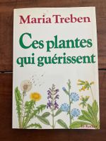 Ces plantes qui guérissent, Maria Treben, rare!