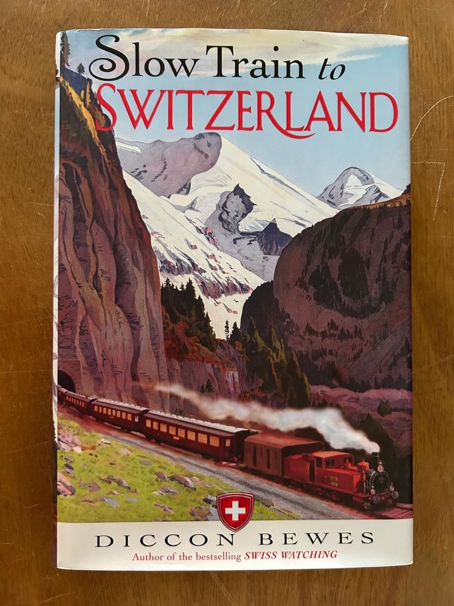 Libri: Slow Train to Switzerland, Diccon Bewes – Usato da Zürich venduto da WWehrle