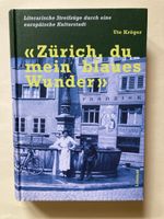 «Zürich, du mein blaues Wunder» - Literarische Streifzüge