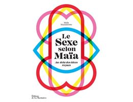 Le Sexe selon Maïa - Au-delà des idées reçues
