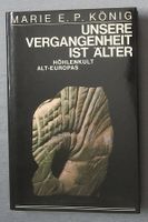 Unsere Vergangenheit ist älter - Höhlenkult Alt-Europas