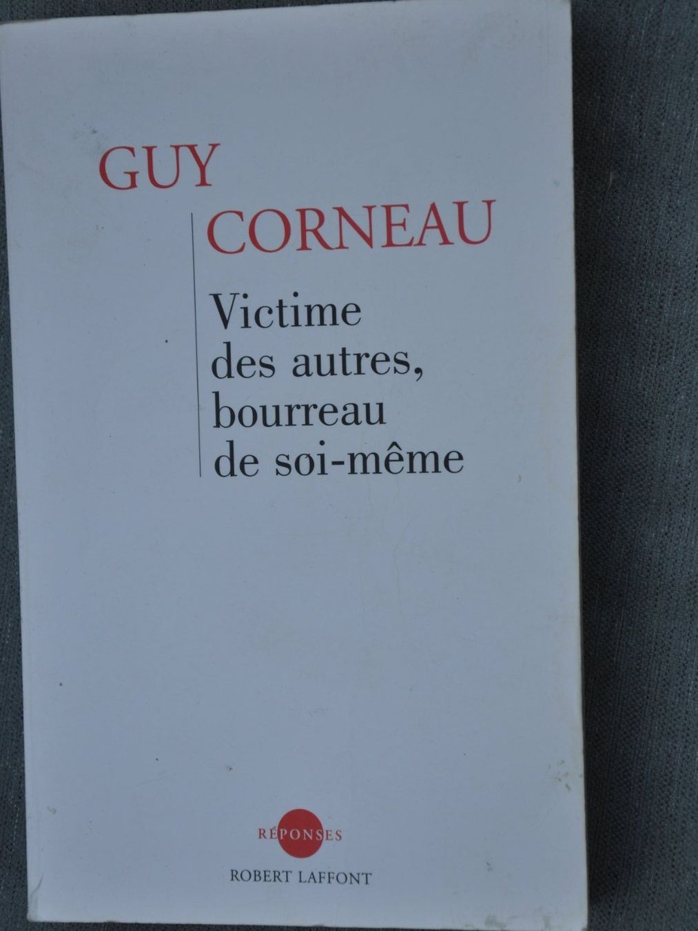 Bücher: Victime des autres, bourreau de soi-même - Guy Corneau – Gebraucht aus Fully von Minouchka