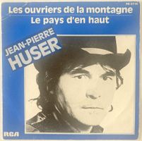 JEAN-PIERRE HUSER - LES OUVRIERS DE LA MONTAGNE