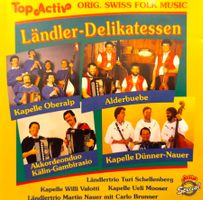 Ländler-Delikatessen CD / Kapelle Oberalp, Carlo Brunner u.a