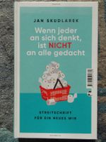 Wenn jeder an sich denkt, ist nicht an alle gedacht