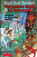 Seufert Karl Rolf - Vergessene Stadt im Dschungel (geb)