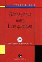 Donnez-nous notre Luxe quotidien