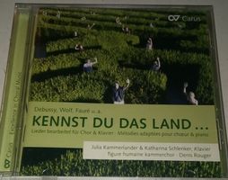 Kennst Du Das Land.. - Chormusik (Debussy, Wolf, Fauré u.a.)