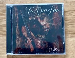 To Die For Jaded