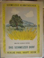 Schweizer Dorf - Heimatbuch Walter Ulrich Guyan