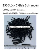 150 Stück  16 mm extra C-Gleis Schrauben NEU ähnlich 74990