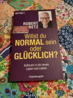 Robert Betz – Willst du normal sein oder glücklich? Aufbruch