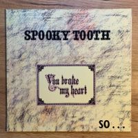 SPOOKY TOOTH - YOU BROKE...OG GER 1973...VG++/VG++