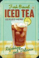 Blechschild-FRESH BREWED ICED TEA SERVED