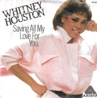 Whithney Houston - Saving All My Love For You