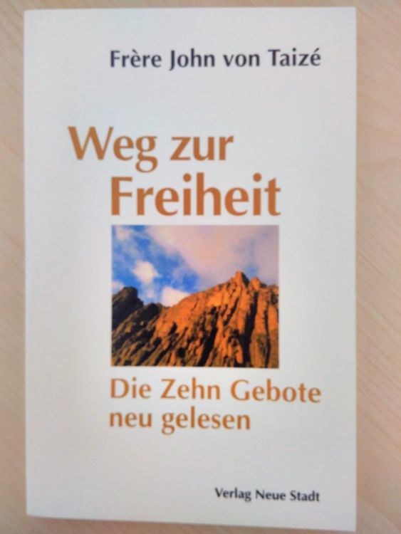 Weg zur Freiheit - Die zehn Gebote neu gelesen (Gebraucht) in Bülach ...