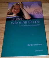 Blühen wie eine Blume - Einer Krankheit begegnen   ©'2006