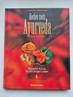 Kochen nach AYURVEDA - Köstliche Küche für ein langes Leben