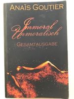Immoral - Unmoralisch Gesamtausgabe von Anaïs Goutier erotis