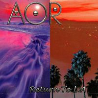 AOR – Return To L.A.  DIGIPAK  NEUF/OVP