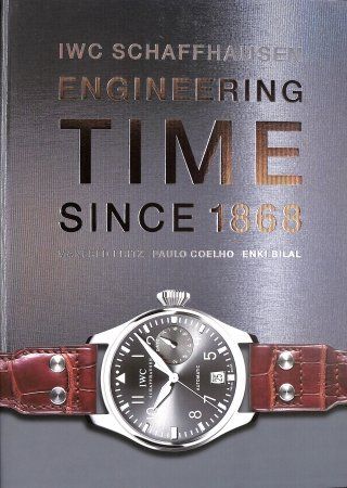 Bücher: IWC Schaffhausen - Engineering Time since 1868 – Gebraucht aus Innerberg von Eflying