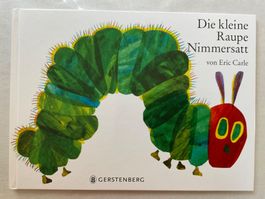 Die kleine Raupe Nimmersatt - Eric Carle
