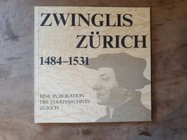 Zwinglis Zürich Staatsarchiv Zürich