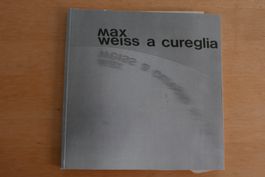 Max Weiss a Cureglia Buch  sein schaffen