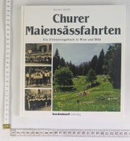 Churer Maiensässfahrten-Erinnerungsbuch in Wort und Bild!...