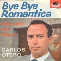 Otero Carlos - Bye, bye, Romantica  (7"*)