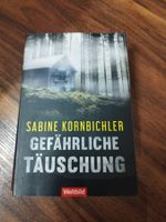 Sabine Kornbichler - Gefährliche Täuschung