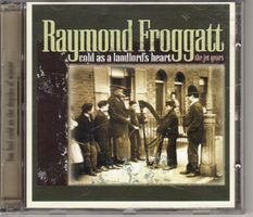 Raymond Froggatt – Cold As a Landlord's Heart