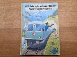 Globi: Globis abenteuerliche Schweizer Reise 1. Auflage 1984