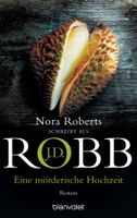 Robb J.D. (/Roberts Nora) - Eine mörderische Hochzeit