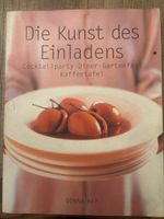 Die Kunst des Einladens : Cocktailparty, Diner, Gartenfest, 