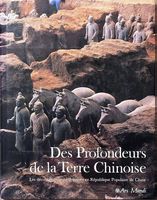 Des profondeurs de la terre chinoise. Découvertes archéologi