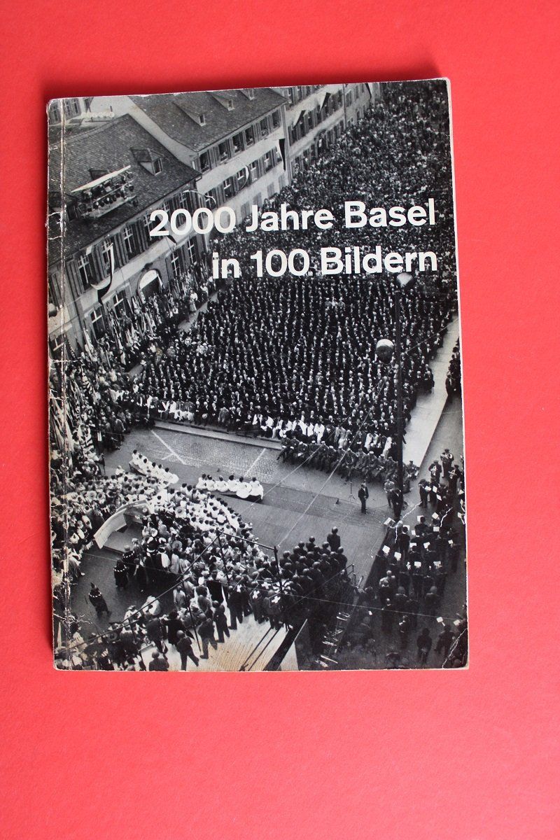 Libri: 2000 Jahre Basel in 100 Bildern – Usato da Wettswil venduto da roma010