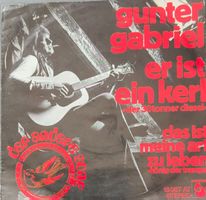 Vinyl Single Gunter Gabriel - er ist ein Kerl (der 30Tönner