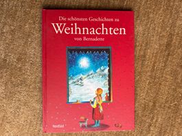 Die schönsten Geschichten zu Weihnachten von Bernadette