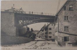 LA CHAUX-DE-FONDS   -  Le Grand Pont  - 1907