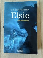 Elsie 1. Une dernière fois, Catherine Francoeur, Roman 49