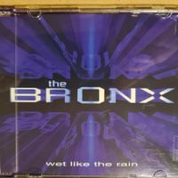 The bronx - wet like the rain