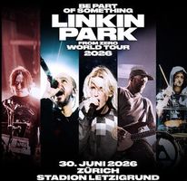 2 Stehplatz Tickets für Linkin Park - 30.06.2026 in Zürich