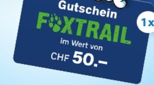 Gutscheine: Foxtrail - Gutschein 50 CHF – Neu (gemäss Beschreibung) aus Kehrsatz von bianca69