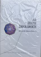 Ab heute Erfolgreich / Alfred R. Stielau-Pallas